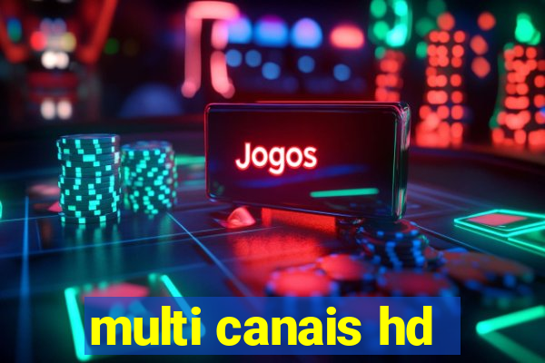 multi canais hd